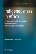 Indigenousness in Africa - A Contested Legal Framework for Empowerment of 'Marginalized' Communities